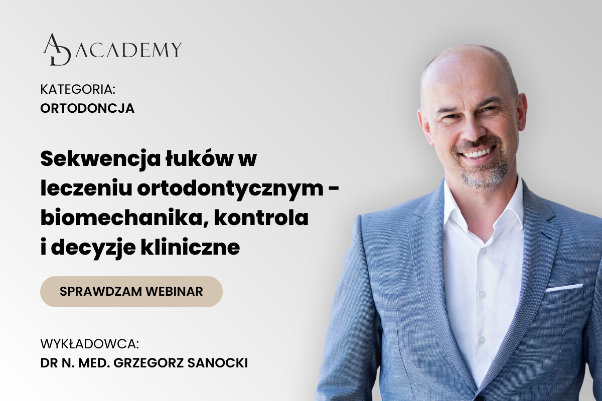 Sekwencja łuków w leczeniu ortodontycznym – biomechanika, kontrola i decyzje kliniczne