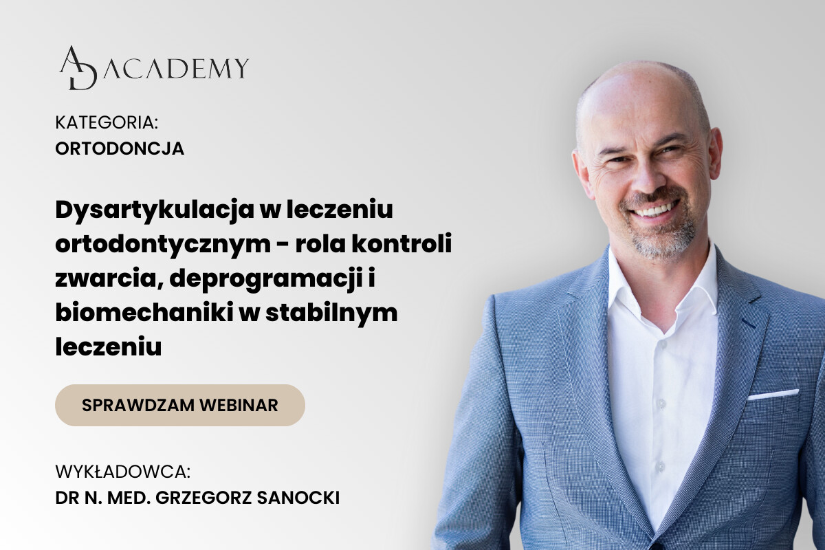 Dysartykulacja w leczeniu ortodontycznym – kontrola zwarcia, biomechanika i stabilność efektów